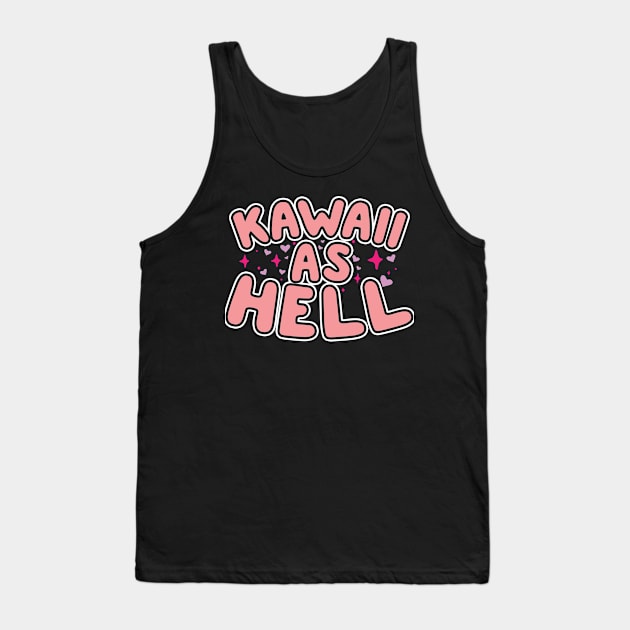 Kawaii As Hell Tank Top by thingsandthings